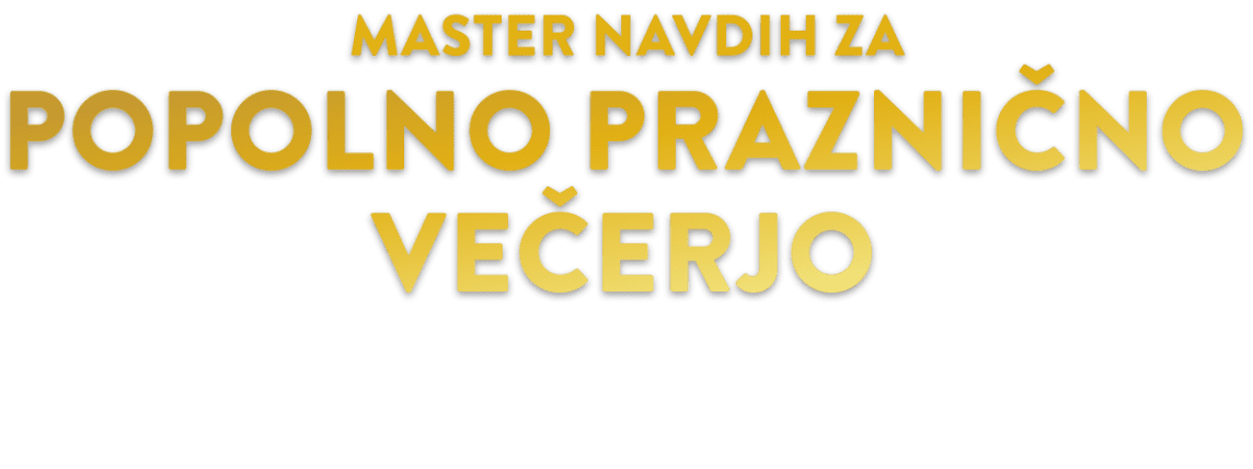 Master navdih za popolno praznično večerjo by Bruno Šulman